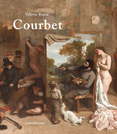 Courbet – La vie à tout prix – Valérie Bajou Delacroix : La liberté d’être soi De Dominique de Font-Réaulx, Cohen & Cohen (2018)