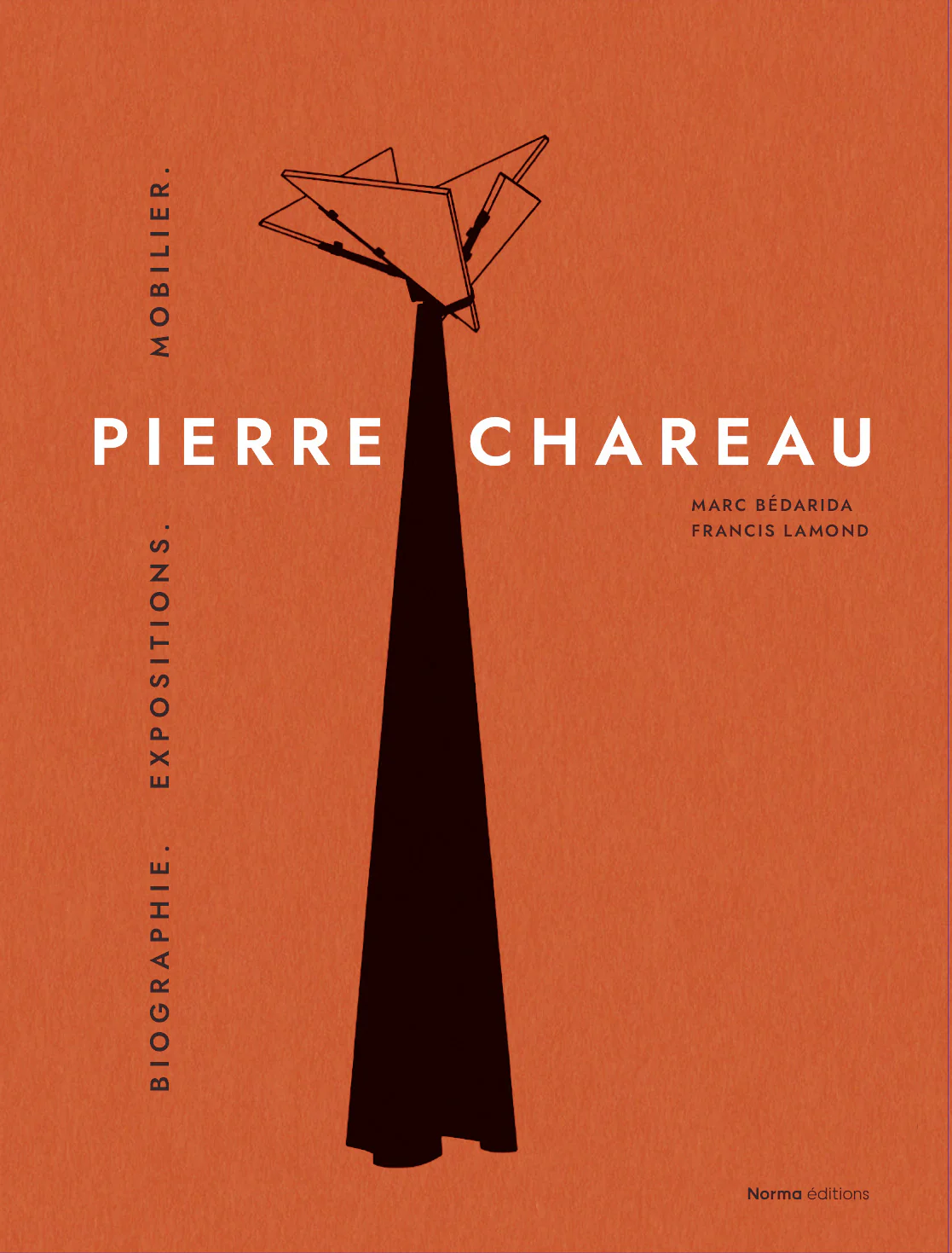 Pierre Chareau I. Biographie. Expositions. Mobilier. Marc Bédarida et Francis Lamond, publié aux éditions Norma.